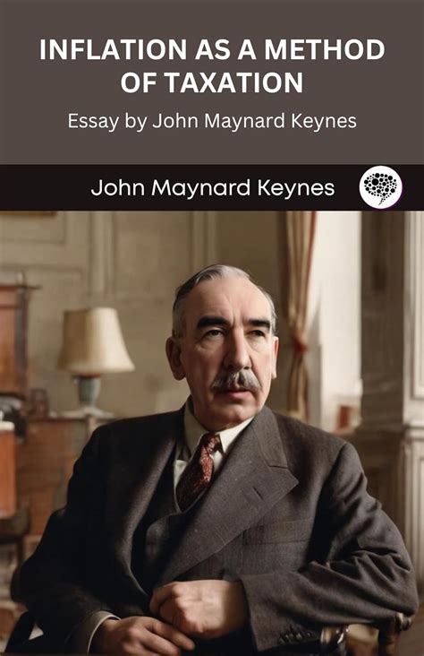 Inflation as a Method of Taxation: Essay by John Maynard Keynes ...