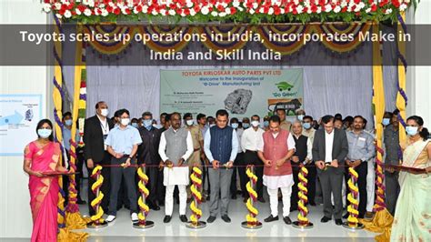 Toyota scales up operations in India, incorporates Make in India and ...