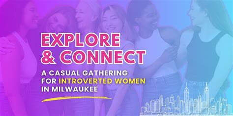 Explore & Connect: A Gathering for Introverted Women in Milwaukee ...