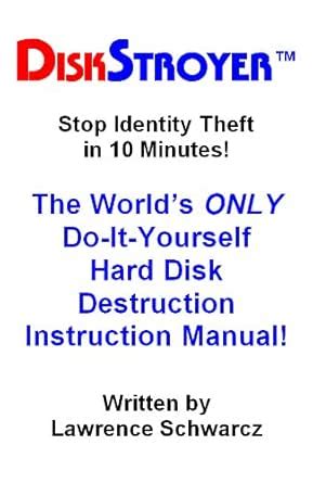 DISKSTROYER(TM): The World's ONLY Do-It-Yourself Hard Disk Destruction ...