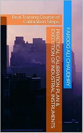 Practical Calibration Plan & Execution of Industrial Instruments: Real ...