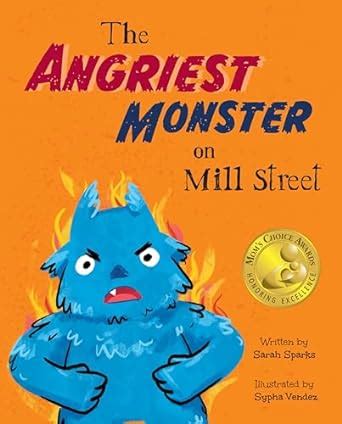 The Angriest Monster on Mill Street: A Rhyming, Read Aloud Story About ...