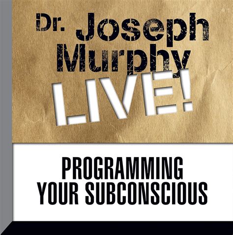 Programming Your Subconscious: Dr. Joseph Murphy LIVE! (Audio Download ...