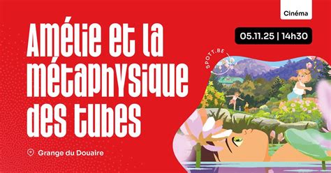 FFI - Amélie et la métaphysique des tubes, Ferme du Douaire, Ottignies ...