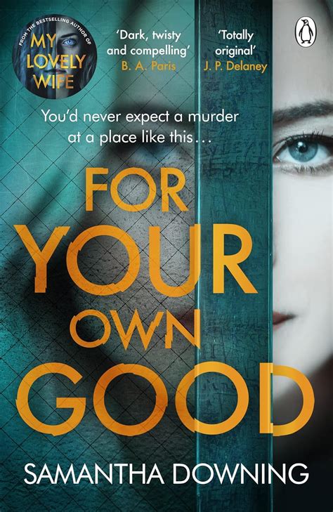 For Your Own Good: The most addictive psychological thriller you’ll ...