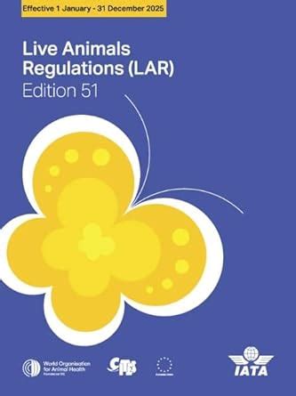 2025 IATA Live Animals Regulations (LAR) 51th Edition [9105-51] : IATA ...