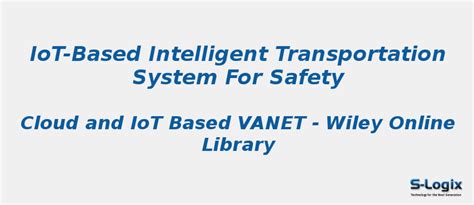 IoT-Based Intelligent Transportation System for Safety | S-Logix