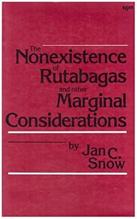 The Nonexistence of Rutabagas and Other Marginal Considerations : Snow ...