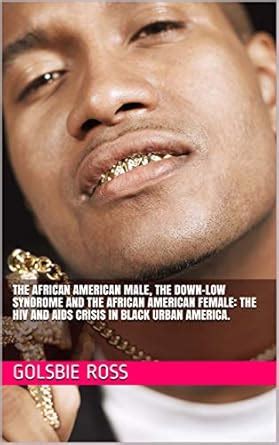 The African American Male, the Down-Low Syndrome and the African ...