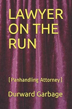 Lawyer on the Run: (panhandling Attorney) : Amazon.in: Books