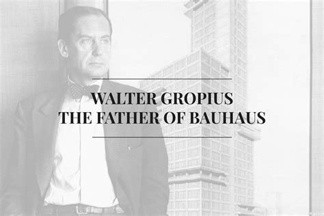 Walter Gropius Architecture