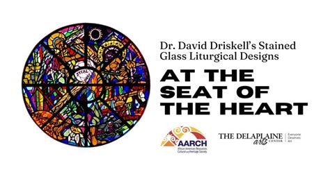 At the Seat of the Heart: Dr. David Driskells Stained Glass Liturgical ...