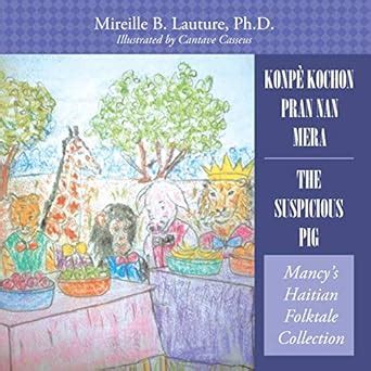Konpe Kochon Pran Nan Mera: Mancy's Haitian Folktale Collection ...