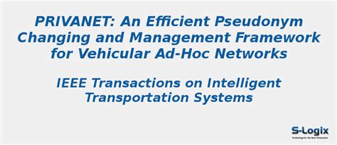 An Efficient Pseudonym Changing and Management Framework | S-Logix