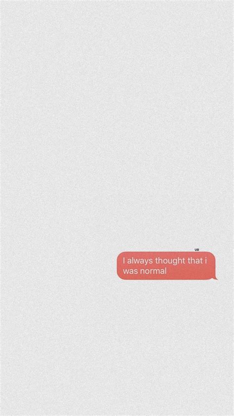 Download Message I Always Thought I Was Normal Wallpaper | Wallpapers.com