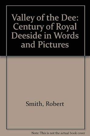 Buy Valley of the Dee: Century of Royal Deeside in Words and Pictures ...