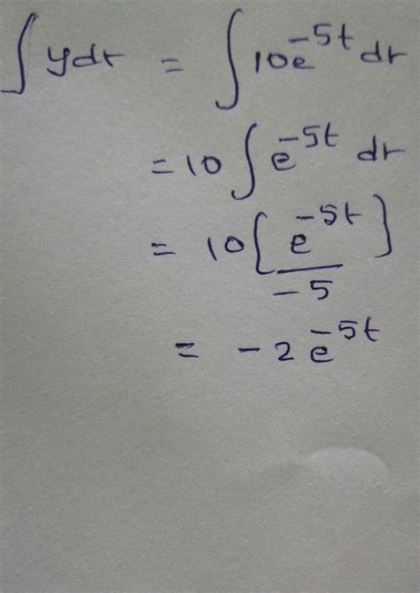 If y = 10e^-5t Then Jy.dt can be equal to (J is integration sign ...