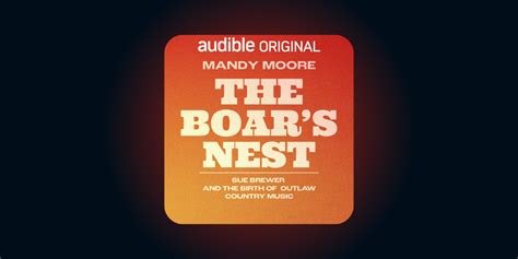 Mandy Moore Leads All-Star Cast in Audible Original “The Boar’s Nest ...