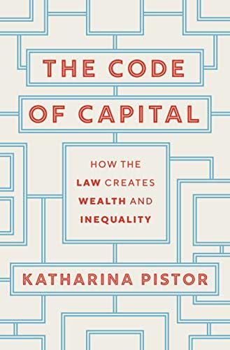 The Code of Capital: How the Law Creates Wealth and Inequality eBook ...
