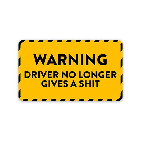 Driver No Longer Gives A Shit Car Sticker - Car Stickers India. Residue ...