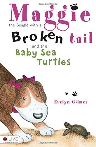Buy Maggie the Beagle With a Broken Tail and the Baby Sea Turtles Book ...