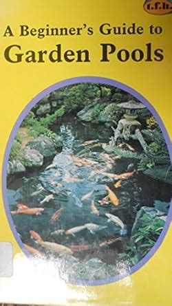 Buy Beginner's Guide to Garden Pools Book Online at Low Prices in India ...