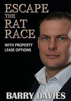 Escape the Rat Race: With Property Lease Options eBook : Davies, Barry ...