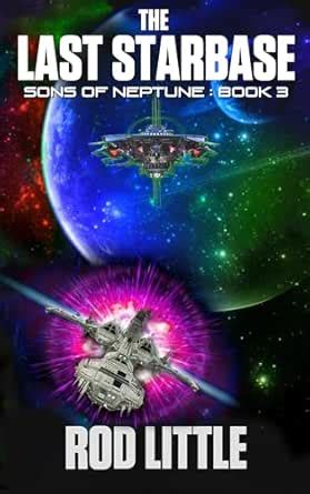 The Last Starbase (Sons of Neptune Book 3) eBook : Little, Rod: Amazon ...