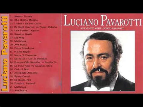 Luciano Pavarotti Best Songs Of Full Album - Luciano Pavarotti Greatest ...