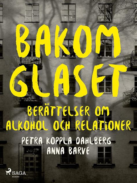 Bakom glaset : berättelser om alkohol och relationer (Swedish Edition ...