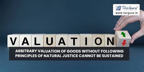 Arbitrary valuation of goods not subjected to BIS specifications is invalid