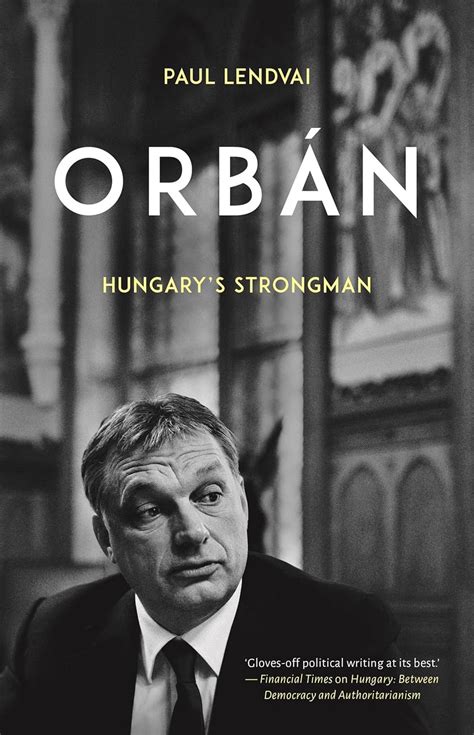 Orbán: Hungary's Strongman eBook : Lendvai, Paul: Amazon.in: Kindle Store
