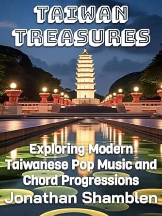 Taiwan Treasures: Exploring Modern Taiwanese Pop Music and Chord ...