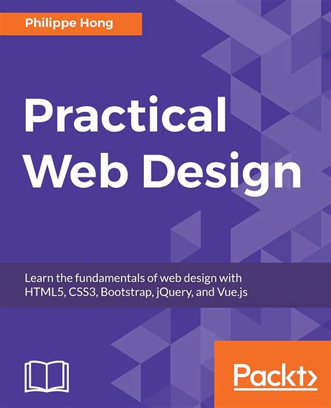 Practical Web Design: Learn the fundamentals of web design with HTML5 ...