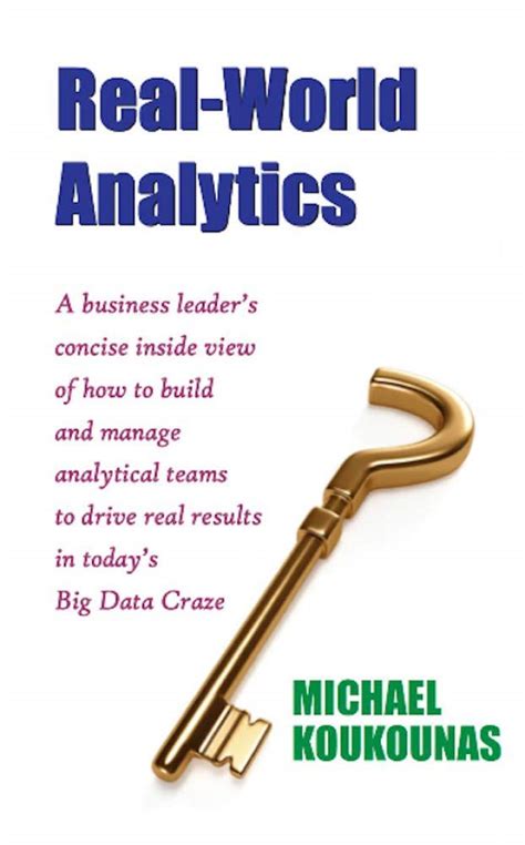 Real-World Analytics: A business leader’s concise inside view of how to ...