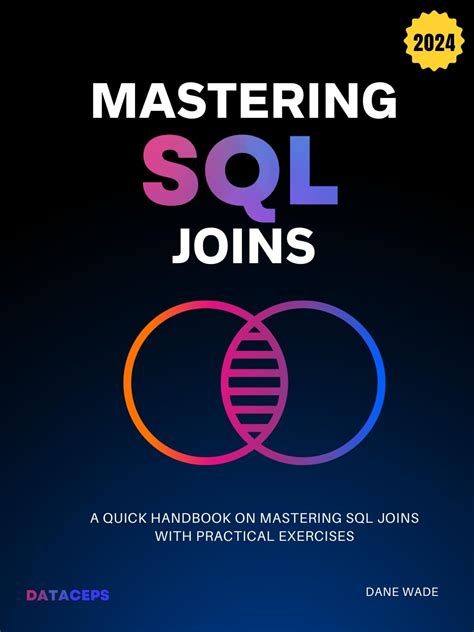 Mastering SQL Joins: A Quick Handbook On Mastering SQL Joins With ...