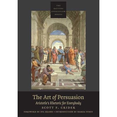 The Art of Persuasion: Aristotle's Rhetoric for Everybody – Zaytuna ...
