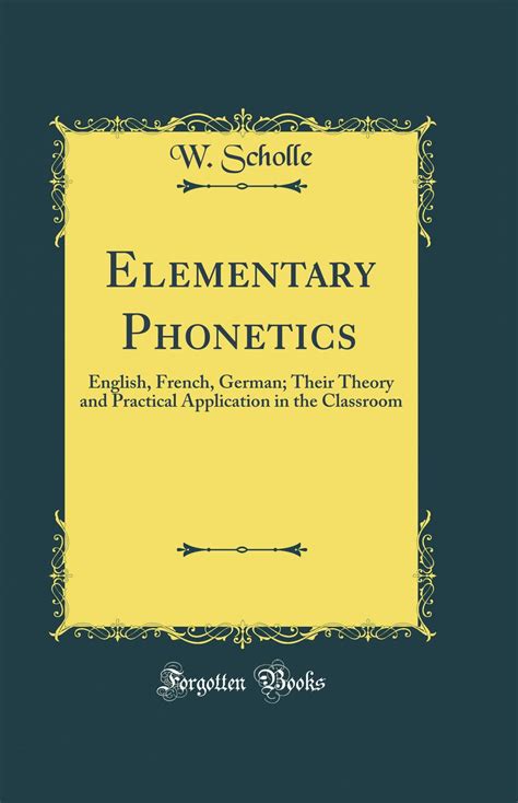 Buy Elementary Phonetics: English, French, German; Their Theory and ...