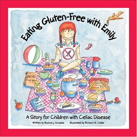 Eating Gluten-Free With Emily: A Story For Children With Celiac Disease ...