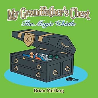 Buy My Grandfather’s Chest: The Magic Whistle Book Online at Low Prices ...