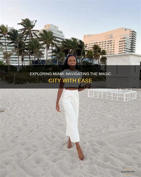 Exploring Miami: Navigating The Magic City With Ease | QuartzMountain