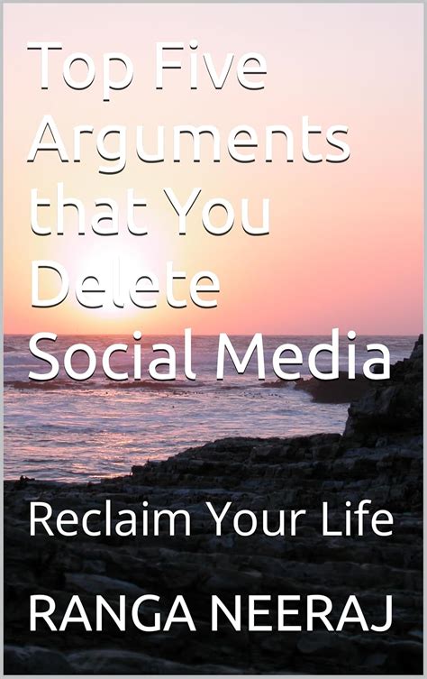 Top Five Arguments that You Delete Social Media eBook : NEERAJ, RANGA ...