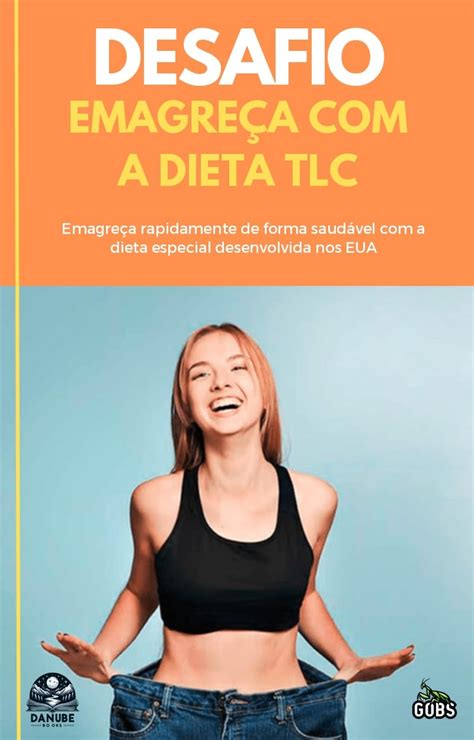 Desafio Emagreça com a Dieta TLC: Emagreça rapidamente de forma ...