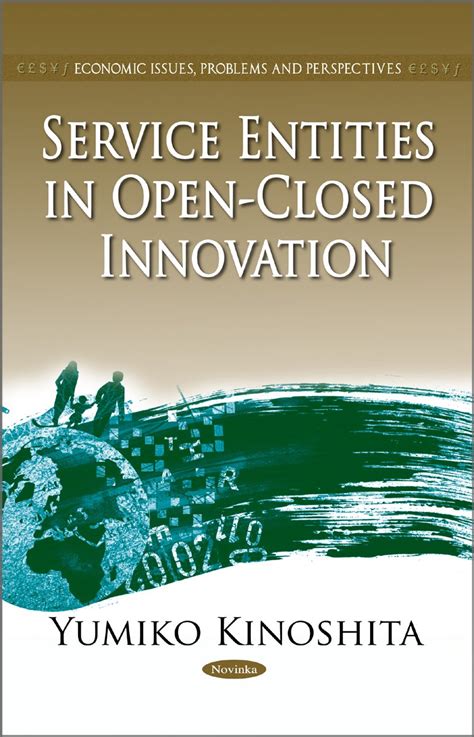 Service Entities in Open-Closed Innovation (Economic Issues, Problems ...