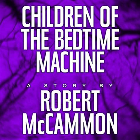 Children of the Bedtime Machine (Audio Download): Robert R. McCammon ...