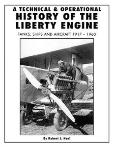 A Technical and Operational History of the Liberty Engine: Buy A ...