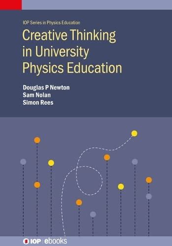 Buy Creative Thinking in University Physics Education (IOP ebooks) Book ...