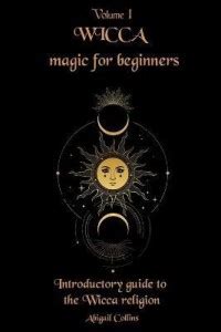 Wicca magic for beginners: Buy Wicca magic for beginners by Collins ...