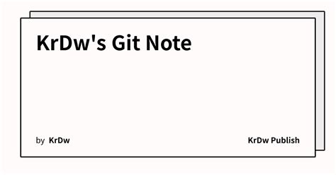 KrDw's Git Note | KrDw Publish