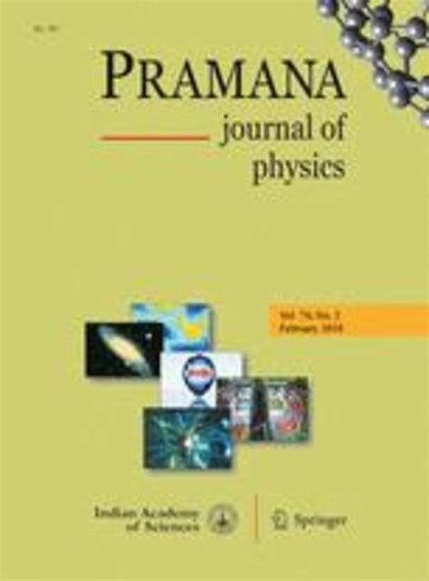 Pramana Journal of Physics | Indian Academy of Sciences